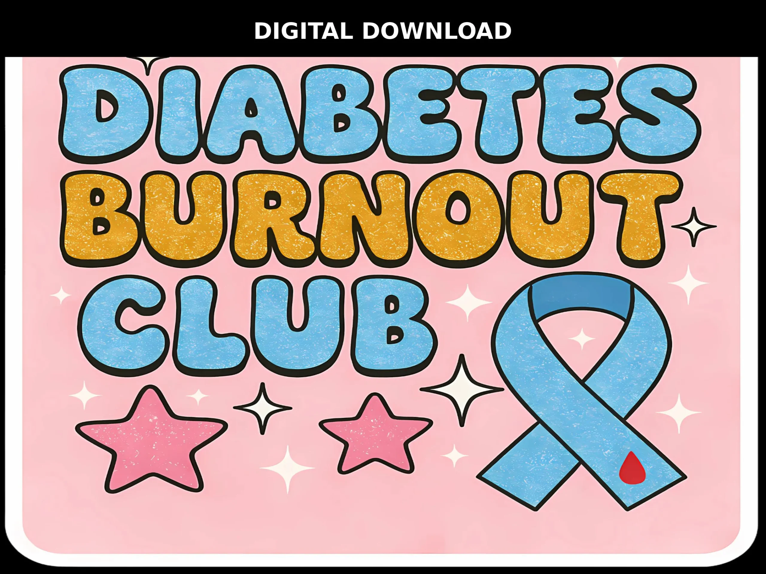 Diabetes Burnout Club Pink Sticker – Digital Download PNG + SVG – Cricut Compatible – Type 1 Diabetes Awareness Printable